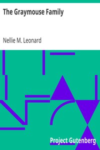 The Graymouse Family by Nellie M. (Nellie Mabel) Leonard