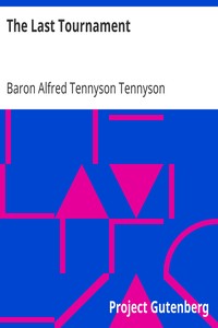 The Last Tournament by Alfred Tennyson Tennyson