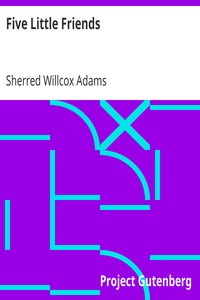 Five Little Friends by Sherred Willcox Adams