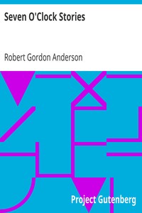 Seven O'Clock Stories by Robert Gordon Anderson