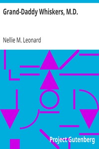 Grand-Daddy Whiskers, M.D. by Nellie M. (Nellie Mabel) Leonard