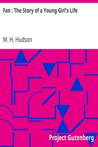 Fan : The Story of a Young Girl's Life by W. H. (William Henry) Hudson