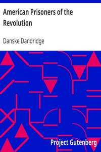 American Prisoners of the Revolution by Danske Dandridge