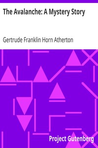 The Avalanche: A Mystery Story by Gertrude Franklin Horn Atherton