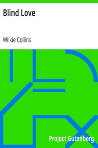 Blind Love by Wilkie Collins