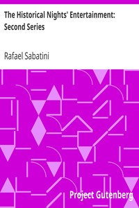 The Historical Nights' Entertainment: Second Series by Rafael Sabatini