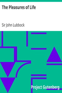 The Pleasures of Life by John Lubbock