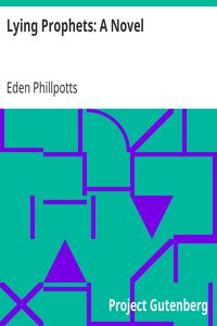 Lying Prophets: A Novel by Eden Phillpotts