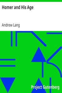 Homer and His Age by Andrew Lang