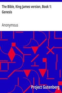 The Bible, King James version, Book 1: Genesis by Anonymous