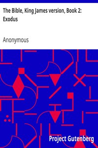 The Bible, King James version, Book 2: Exodus by Anonymous
