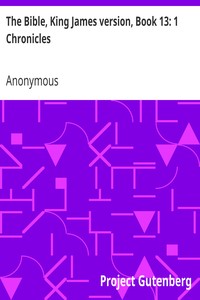 The Bible, King James version, Book 13: 1 Chronicles by Anonymous