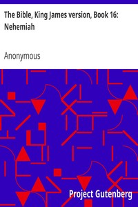 The Bible, King James version, Book 16: Nehemiah by Anonymous