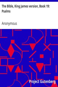 The Bible, King James version, Book 19: Psalms by Anonymous