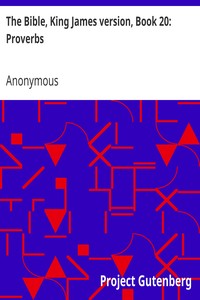 The Bible, King James version, Book 20: Proverbs by Anonymous