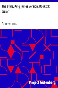 The Bible, King James version, Book 23: Isaiah by Anonymous