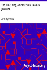 The Bible, King James version, Book 24: Jeremiah by Anonymous