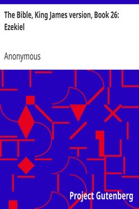 The Bible, King James version, Book 26: Ezekiel by Anonymous