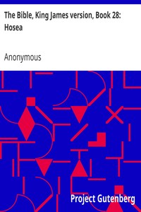 The Bible, King James version, Book 28: Hosea by Anonymous