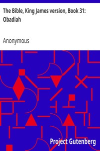 The Bible, King James version, Book 31: Obadiah by Anonymous