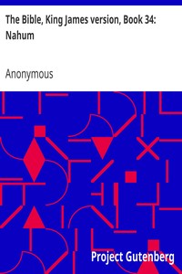 The Bible, King James version, Book 34: Nahum by Anonymous