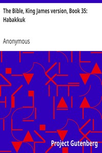 The Bible, King James version, Book 35: Habakkuk by Anonymous