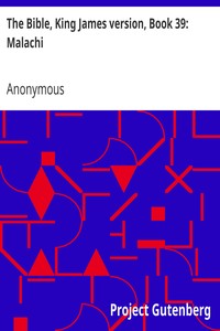 The Bible, King James version, Book 39: Malachi by Anonymous
