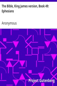 The Bible, King James version, Book 49: Ephesians by Anonymous