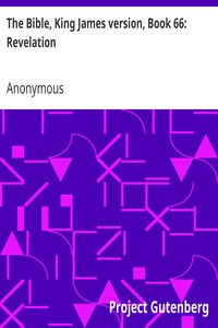 The Bible, King James version, Book 66: Revelation by Anonymous