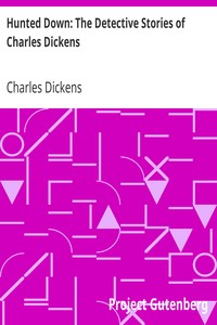 Hunted Down: The Detective Stories of Charles Dickens by Charles Dickens