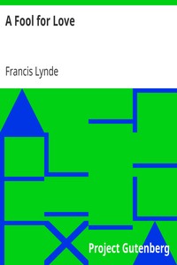 A Fool for Love by Francis Lynde