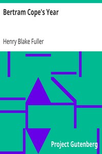 Bertram Cope's Year by Henry Blake Fuller