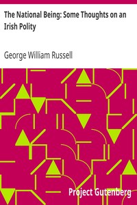 The National Being: Some Thoughts on an Irish Polity by George William Russell