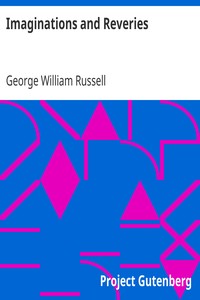 Imaginations and Reveries by George William Russell