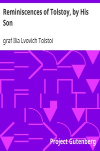 Reminiscences of Tolstoy, by His Son by Ilia Lvovich Tolstoi