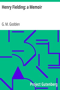 Henry Fielding: a Memoir
Including Newly Discovered Letters and Records with Illustrations from Contemporary Prints by G. M. (Gertrude M.) Godden