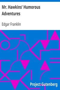 Mr. Hawkins' Humorous Adventures by Edgar Franklin