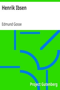 Henrik Ibsen by Edmund Gosse