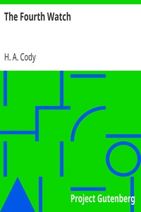 The Fourth Watch by H. A. (Hiram Alfred) Cody