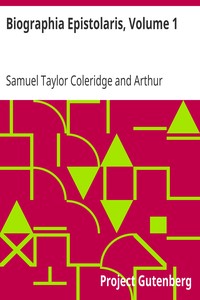 Biographia Epistolaris, Volume 1 by Samuel Taylor Coleridge