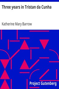Three years in Tristan da Cunha by Katherine Mary Barrow