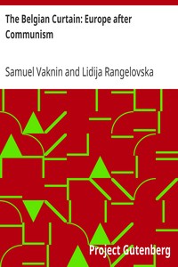 The Belgian Curtain: Europe after Communism by Samuel Vaknin