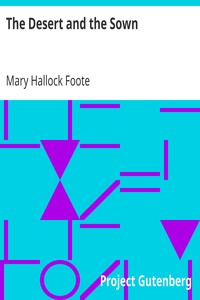 The Desert and the Sown by Mary Hallock Foote