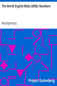 The World English Bible (WEB): Numbers by Anonymous