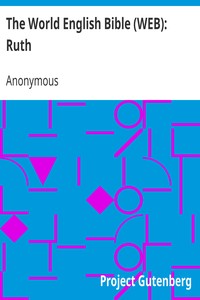 The World English Bible (WEB): Ruth by Anonymous