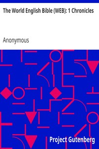 The World English Bible (WEB): 1 Chronicles by Anonymous