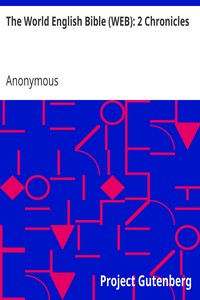 The World English Bible (WEB): 2 Chronicles by Anonymous