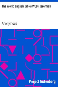 The World English Bible (WEB): Jeremiah by Anonymous
