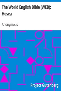 The World English Bible (WEB): Hosea by Anonymous