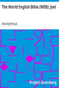 The World English Bible (WEB): Joel by Anonymous